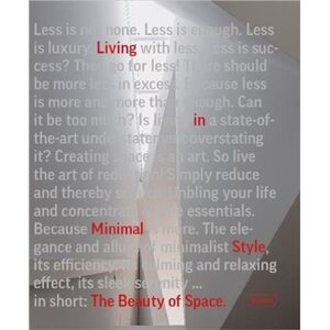Braun Publishing AG The Beauty Of Space : Living In Minimal Style Braun Publishing AG The Beauty Of Space : Living In Minimal Style