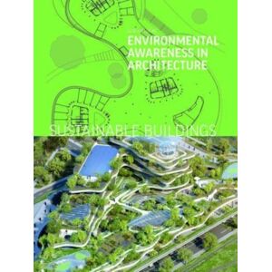 Braun Publishing AG Sustainable Buildings : Environmental Awareness In Architecture Braun Publishing AG Sustainable Buildings : Environmental Awareness In Architecture