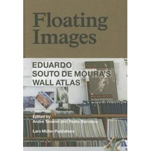 Lars Muller Publishers Floating Images : Eduardo Souto De Moura'S Wall Atlas Lars Muller Publishers Floating Images : Eduardo Souto De Moura'S Wall Atlas