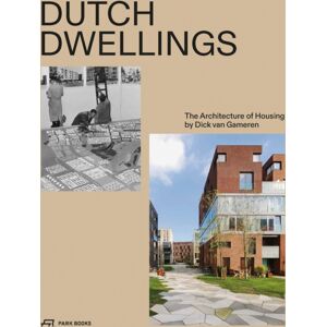 Park Books Dutch Dwellings : The Architecture Of Housing Park Books Dutch Dwellings : The Architecture Of Housing