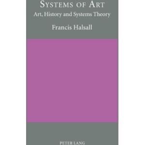 Verlag Peter Lang Systems Of Art : Art, History And Systems Theory Verlag Peter Lang Systems Of Art : Art, History And Systems Theory
