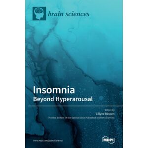 Mdpi AG Insomnia : Beyond Hyperarousal Mdpi AG Insomnia : Beyond Hyperarousal
