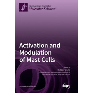 Mdpi AG Activation And Modulation Of Mast Cells Mdpi AG Activation And Modulation Of Mast Cells