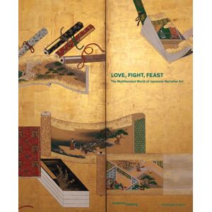 Scheidegger und Spiess AG, Verlag Love, Fight, Feast : The Art Of Storytelling In Japan Scheidegger und Spiess AG, Verlag Love, Fight, Feast : The Art Of Storytelling In Japan