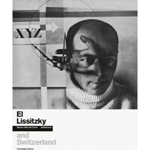Scheidegger und Spiess AG, Verlag El Lissitzky And Switzerland Scheidegger und Spiess AG, Verlag El Lissitzky And Switzerland