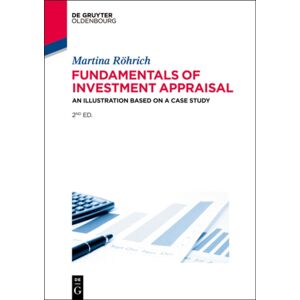 De Gruyter Fundamentals Of Investment Appraisal : An Illustration Based On A Case Study De Gruyter Fundamentals Of Investment Appraisal : An Illustration Based On A Case Study
