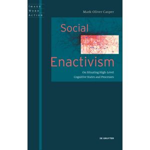 De Gruyter Social Enactivism : On Situating High-Level Cognitive States And Processes De Gruyter Social Enactivism : On Situating High-Level Cognitive States And Processes