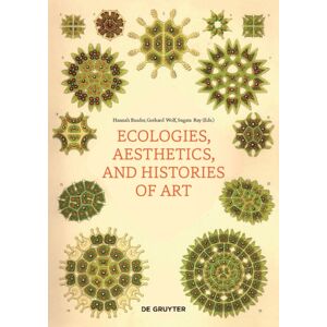 De Gruyter Ecologies, Aesthetics, And Histories Of Art De Gruyter Ecologies, Aesthetics, And Histories Of Art