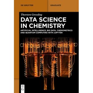 De Gruyter Data Science In Chemistry : Artificial Intelligence, Big Data, Chemometrics And Quantum Computing With Jupyter De Gruyter Data Science In Chemistry : Artificial Intelligence, Big Data, Chemometrics And Quantum Computing With Jupyter