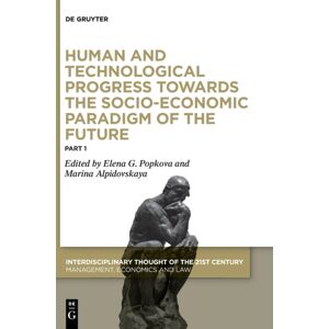 De Gruyter Human And Technological Progress Towards The Socio-Economic Paradigm Of The Future : Part 1 De Gruyter Human And Technological Progress Towards The Socio-Economic Paradigm Of The Future : Part 1