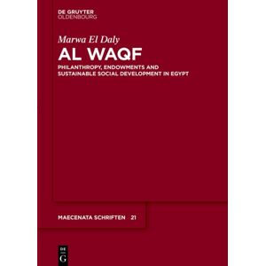 De Gruyter Al Waqf : Philanthropy, Endowments And Sustainable Social Development In Egypt De Gruyter Al Waqf : Philanthropy, Endowments And Sustainable Social Development In Egypt