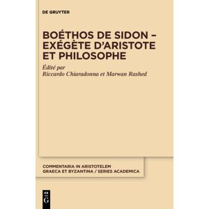De Gruyter Boethos De Sidon – Exegete D’aristote Et Philosophe De Gruyter Boethos De Sidon – Exegete D’aristote Et Philosophe