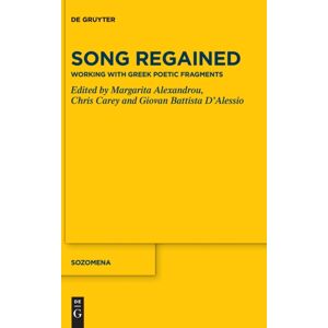 De Gruyter Song Regained : Working With Greek Poetic Fragments De Gruyter Song Regained : Working With Greek Poetic Fragments