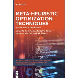 De Gruyter Meta-Heuristic Optimization Techniques : Applications In Engineering De Gruyter Meta-Heuristic Optimization Techniques : Applications In Engineering