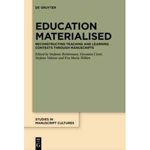 De Gruyter Education Materialised : Reconstructing Teaching And Learning Contexts Through Manuscripts De Gruyter Education Materialised : Reconstructing Teaching And Learning Contexts Through Manuscripts