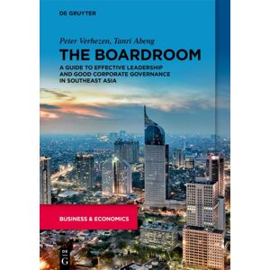 De Gruyter The Boardroom : A Guide To Effective Leadership And Good Corporate Governance In Southeast Asia De Gruyter The Boardroom : A Guide To Effective Leadership And Good Corporate Governance In Southeast Asia