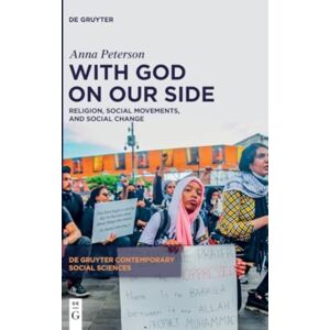 De Gruyter With God On Our Side : Religion, Social Movements, And Social Change De Gruyter With God On Our Side : Religion, Social Movements, And Social Change