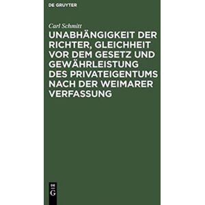 De Gruyter Unabh?Ngigkeit Der Richter, Gleichheit Vor Dem Gesetz Und Gew?Hrleistung Des Privateigentums Nach Der Weimarer Verfassung : Ein Rechtsgutachten Zu D. Gesetzentw?Rfen ?Ber D. Verm?Gensauseinandersetzun De Gruyter Unabh?Ngigkeit Der Richter, Gleichheit Vor Dem Gesetz Und Gew?Hrleistung Des Privateigentums Nach Der Weimarer Verfassung : Ein Rechtsgutachten Zu D. Gesetzentw?Rfen ?Ber D. Verm?Gensauseinandersetzun