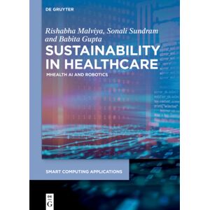 De Gruyter Sustainability In Healthcare : Mhealth, Ai, And Robotics De Gruyter Sustainability In Healthcare : Mhealth, Ai, And Robotics