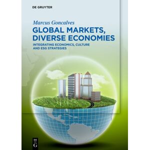 De Gruyter Global Markets, Diverse Economies : Integrating Economics, Culture And Esg Strategies De Gruyter Global Markets, Diverse Economies : Integrating Economics, Culture And Esg Strategies