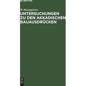 De Gruyter Untersuchungen Zu Den Akkadischen Bauausdr?Cken De Gruyter Untersuchungen Zu Den Akkadischen Bauausdr?Cken