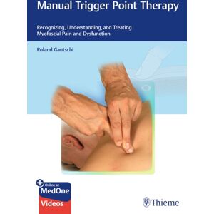Thieme Publishing Group Manual Trigger Point Therapy : Recognizing, Understanding, And Treating Myofascial Pain And Dysfunction Thieme Publishing Group Manual Trigger Point Therapy : Recognizing, Understanding, And Treating Myofascial Pain And Dysfunction