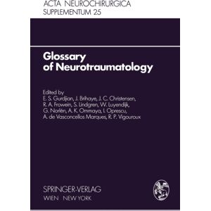 Springer Verlag GmbH Glossary Of Neurotraumatology : About 200 Neurotraumatological Terms And Their Definitions In English, German, Spanish, And French Springer Verlag GmbH Glossary Of Neurotraumatology : About 200 Neurotraumatological Terms And Their Definitions In English, German, Spanish, And French