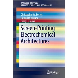 Springer International Publishing AG Screen-Printing Electrochemical Architectures Springer International Publishing AG Screen-Printing Electrochemical Architectures