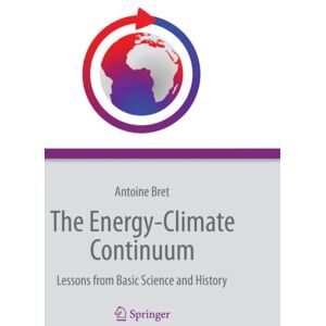 Springer International Publishing AG The Energy-Climate Continuum : Lessons From Basic Science And History Springer International Publishing AG The Energy-Climate Continuum : Lessons From Basic Science And History