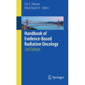 Springer International Publishing AG Handbook Of Evidence-Based Radiation Oncology Springer International Publishing AG Handbook Of Evidence-Based Radiation Oncology
