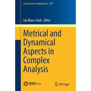 Springer International Publishing AG Metrical And Dynamical Aspects In Complex Analysis Springer International Publishing AG Metrical And Dynamical Aspects In Complex Analysis