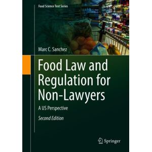 Springer International Publishing AG Food Law And Regulation For Non-Lawyers : A Us Perspective Springer International Publishing AG Food Law And Regulation For Non-Lawyers : A Us Perspective