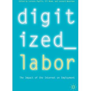 Springer International Publishing AG Digitized Labor : The Impact Of The Internet On Employment Springer International Publishing AG Digitized Labor : The Impact Of The Internet On Employment