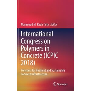 Springer International Publishing AG International Congress On Polymers In Concrete (Icpic 2018) : Polymers For Resilient And Sustainable Concrete Infrastructure Springer International Publishing AG International Congress On Polymers In Concrete (Icpic 2018) : Polymers For Resilient And Sustainable Concrete Infrastructure