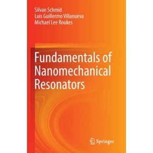 Springer International Publishing AG Fundamentals Of Nanomechanical Resonators Springer International Publishing AG Fundamentals Of Nanomechanical Resonators