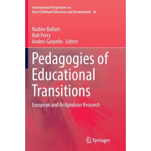 Springer International Publishing AG Pedagogies Of Educational Transitions : European And Antipodean Research Springer International Publishing AG Pedagogies Of Educational Transitions : European And Antipodean Research