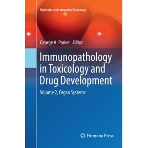 Springer International Publishing AG Immunopathology In Toxicology And Drug Development : Volume 2, Organ Systems Springer International Publishing AG Immunopathology In Toxicology And Drug Development : Volume 2, Organ Systems