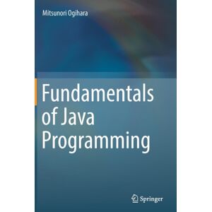 Springer International Publishing AG Fundamentals Of Java Programming Springer International Publishing AG Fundamentals Of Java Programming