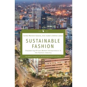Springer International Publishing AG Sustainable Fashion : Empowering African Women Entrepreneurs In The Fashion Industry Springer International Publishing AG Sustainable Fashion : Empowering African Women Entrepreneurs In The Fashion Industry