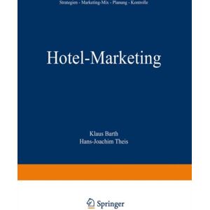 Gabler Hotel-Marketing : Strategien — Marketing-Mix — Planung — Kontrolle Gabler Hotel-Marketing : Strategien — Marketing-Mix — Planung — Kontrolle