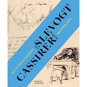 De Gruyter Auf Zu Neuen Werken! Der Briefwechsel Zwischen Max Slevogt Und Seinem Verleger Bruno Cassirer 1899-1932 De Gruyter Auf Zu Neuen Werken! Der Briefwechsel Zwischen Max Slevogt Und Seinem Verleger Bruno Cassirer 1899-1932