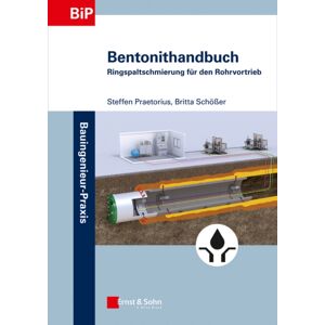 Wiley-VCH Verlag GmbH Bentonithandbuch : Ringspaltschmierung Fur Den Rohrvortrieb Wiley-VCH Verlag GmbH Bentonithandbuch : Ringspaltschmierung Fur Den Rohrvortrieb