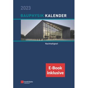Wiley-VCH Verlag GmbH Bauphysik-Kalender 2023 : Schwerpunkt: Nachhaltigkeit (Inkl. E-Book Als Pdf) Wiley-VCH Verlag GmbH Bauphysik-Kalender 2023 : Schwerpunkt: Nachhaltigkeit (Inkl. E-Book Als Pdf)