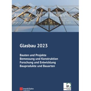 Wiley-VCH Verlag GmbH Glasbau 2023 Wiley-VCH Verlag GmbH Glasbau 2023