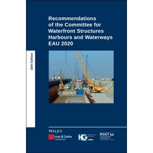 Wiley-VCH Verlag GmbH Recommendations Of The Committee For Waterfront Structures Harbours And Waterways : Eau 2020 Wiley-VCH Verlag GmbH Recommendations Of The Committee For Waterfront Structures Harbours And Waterways : Eau 2020
