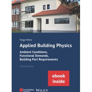 Wiley-VCH Verlag GmbH Applied Building Physics : Ambient Conditions, Functional Demands And Building Part Requirements (Package: Print + ) Wiley-VCH Verlag GmbH Applied Building Physics : Ambient Conditions, Functional Demands And Building Part Requirements (Package: Print + )