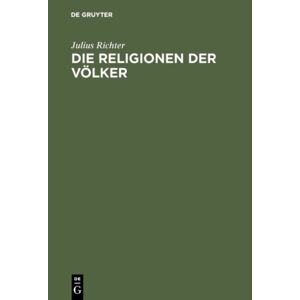 Walter de Gruyter Die Religionen Der V?Lker Walter de Gruyter Die Religionen Der V?Lker