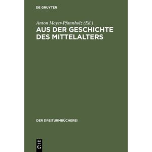 Walter de Gruyter Aus Der Geschichte Des Mittelalters Walter de Gruyter Aus Der Geschichte Des Mittelalters