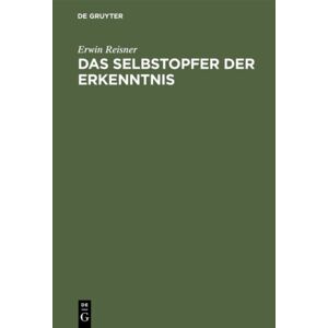 Walter de Gruyter Das Selbstopfer Der Erkenntnis : Eine Betrachtung ?Ber Die Kulturaufgabe Der Philosophie Walter de Gruyter Das Selbstopfer Der Erkenntnis : Eine Betrachtung ?Ber Die Kulturaufgabe Der Philosophie