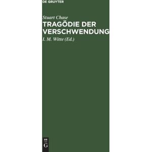 Walter de Gruyter Trag?Die Der Verschwendung : Gemeinwirtschaftliche Gedanken In Amerika Walter de Gruyter Trag?Die Der Verschwendung : Gemeinwirtschaftliche Gedanken In Amerika